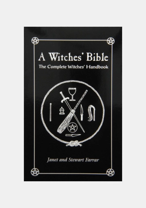 A Witches' Bible : The Complete Witches' Handbook by Janet Farrar. Stewart Farrar