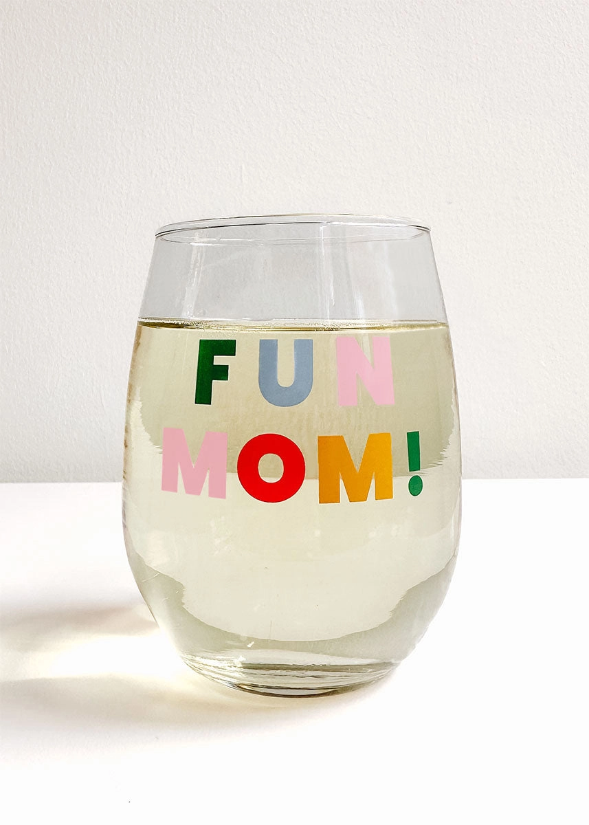 Fun Mom! Wine Glass